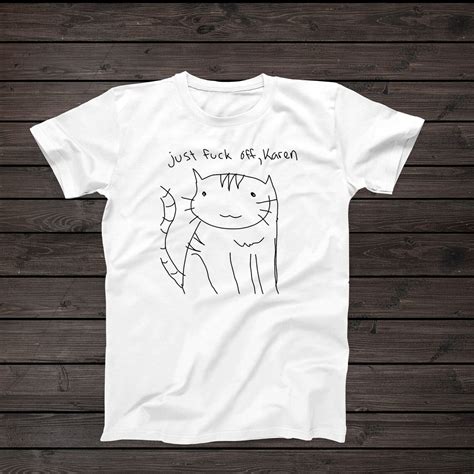 Choice Of Colors Fuck Off Karen Cat Meme Novelty T Shirt Etsy