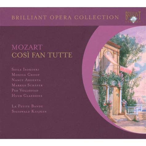 Così fan tutte la petite bande sigiswald kuijken by Mozart Wolfgang