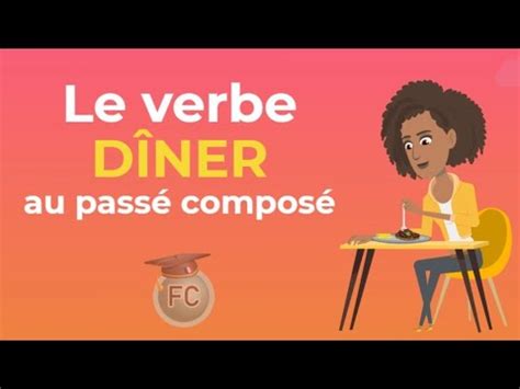 Le Verbe D Ner Au Pass Compos To Have Dinner Past Tense