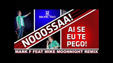 Michel Telo Aí Se Eu Te Pego Nooossaa Mark F Feat Mike Moonnight