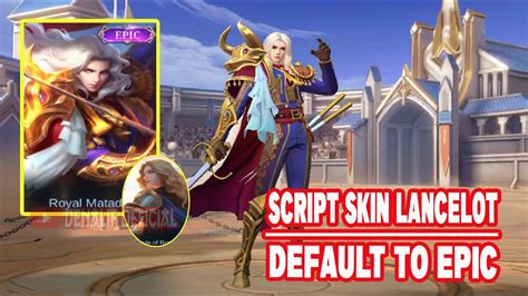 Script Skin Lancelot Default To Epic Royal Matador Logo Full Effect