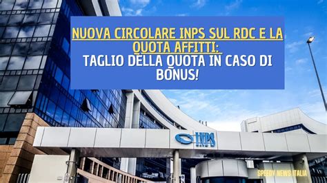 NUOVA CIRCOLARE INPS SUL RDC E LA QUOTA AFFITTI TAGLIO DELLA QUOTA IN