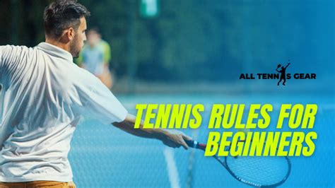 Tennis Rules For Beginners The Only Guide You Need