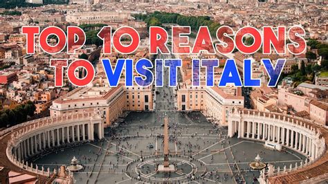 The Top 10 Irresistible Reasons Why You Should Visit Italy YouTube