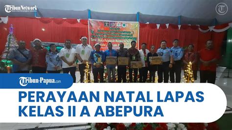 Ratusan Warga Binaan Lapas Kelas Ii A Abepura Rayakan Natal Dihadiri