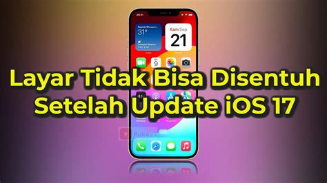 Cara Mengatasi Layar Iphone Tidak Merespon Sentuhan Setelah Update Ios