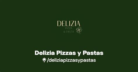 Delizia Pizzas Y Pastas Instagram Facebook Linktree