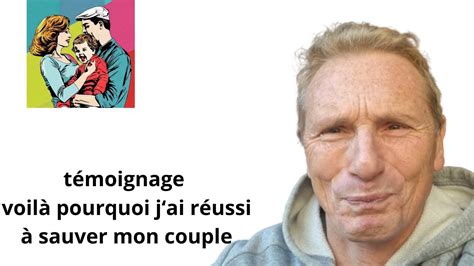 témoignage voilà pourquoi jai réussi à sauver mon couple YouTube