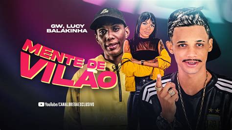 Mc Balakinha Mc Lucy E Mc Gw Mente De Vil O Remix Brega Funk Youtube