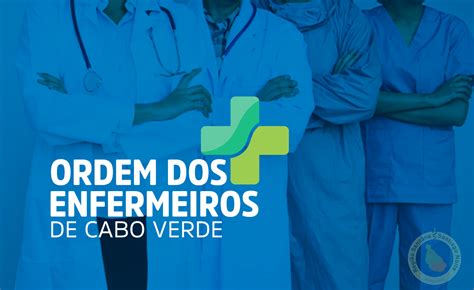 Proposta De Lei Que Cria A Ordem Dos Enfermeiros De Cabo Verde E Aprova