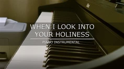 When I Look Into Your Holiness Kent Henry Piano Instrumental With