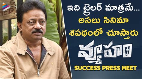 RGV S Vyooham Sensational Success Meet Vyooham Movie Press Meet Ram