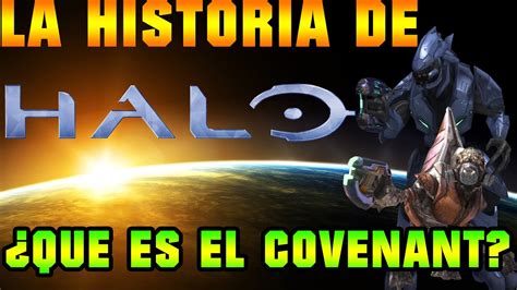 La Historia De Halo Que Es El Covenant YouTube