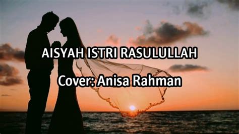 Aisyah Istri Rasulullah [lirik Lagu] Youtube