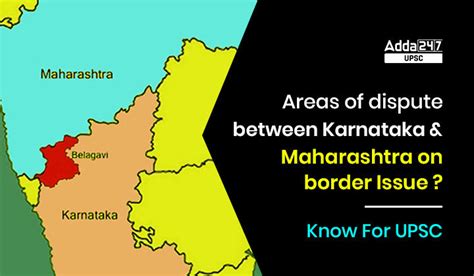 Areas Of Dispute Between Karnataka Maharashtra On Border Issue