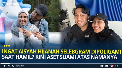 Masih Ingat Aisyah Hijanah Selebgram Dipoligami Saat Hamil Kini Aset