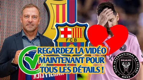 OFFICIEL HANSI FLICK SIGNE SA PREMIÈRE RECRUE MESSI ÉNERVE L INTER