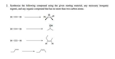 Solved Synthesize The Following Compound Using The Given Chegg