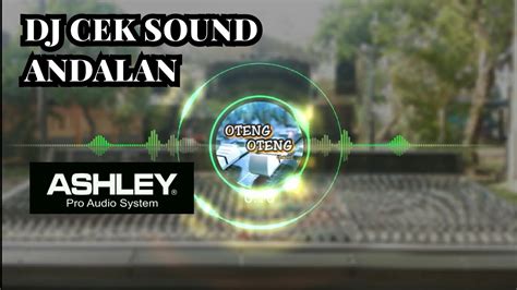 DJ CEK SOUND 2020 ASHLEY PRO AUDIO PART 1 YouTube