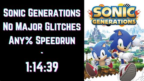 Sonic Generations No Major Glitches Any Speedrun 1 14 39 YouTube