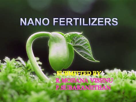 Nano Fertilizers Submitted By R Mohana Vishnu P