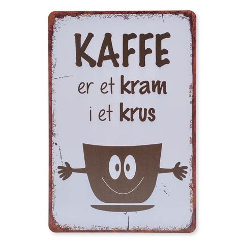 Kaffe Er Et Kram I Et Krus Skilt K B Metalskilt Her