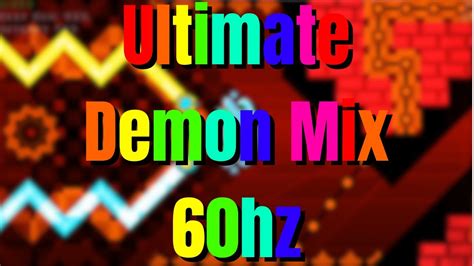 Ultimate Demon Mix 100 60hz 6th Insane Demon By Zobros Geometry Dash Youtube