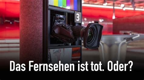 Das Fernsehen Ist Tot Oder Youtube