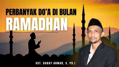 Perbanyak Do A Di Bulan Ramadhan Ust Daday Anwar S Pd I Ramadan 5