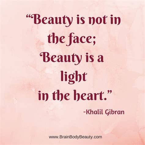 Beauty Is Not In The Face Beauty Is A Light In The Heart Khalil