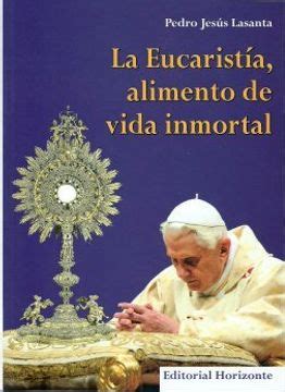 Libro La Eucarist A Alimento De Vida Inmortal Benedicto Xvi Nos