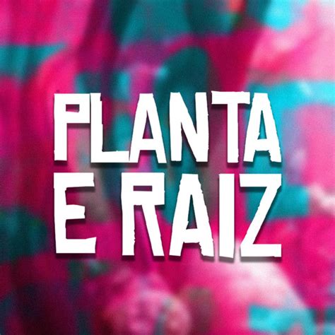 Planta E Raiz Spotify