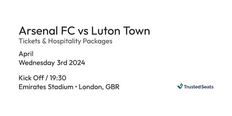 Arsenal FC vs Luton Town Tickets · TrustedSeats