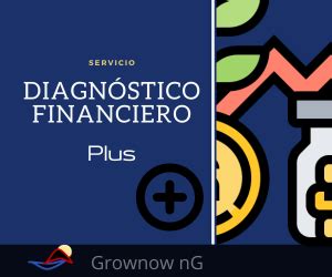 Diagnostico Financiero Plus Grownow NG