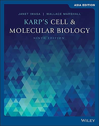 Karp's Cell and Molecular Biology Concepts and Experiments: A Hands-on Guide