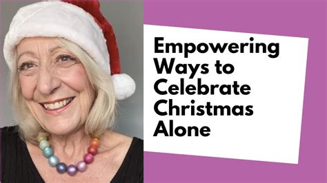 10 Empowering Ways To Celebrate Christmas Alone Youtube