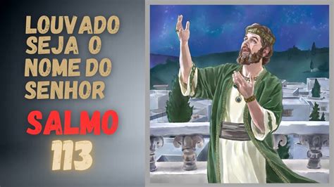 [louvado Seja O Nome Do Senhor] Salmo 113 Youtube