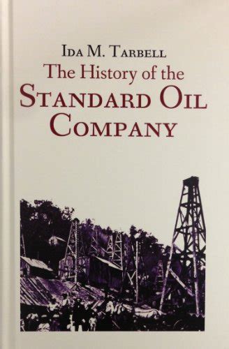 The History of The Standard Oil Company - Tarbell, Ida M ...