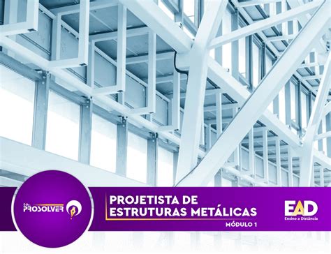 Projetista De Estruturas MetÁlicas MÓdulo 1 Online Portal De Cursos