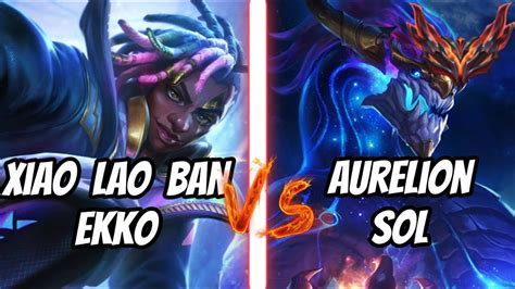 Xiao Lao Ban Ekko Vs Grandmaster Arelion Sol Youtube