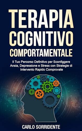 Terapia Cognitivo Comportamentale Il Tuo Percorso Definitivo Per