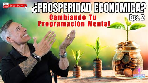 Como Alcanzar Prosperidad Econ Mica Eps Youtube