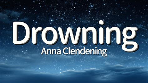 Anna Clendening Drowning Lyrics Youtube