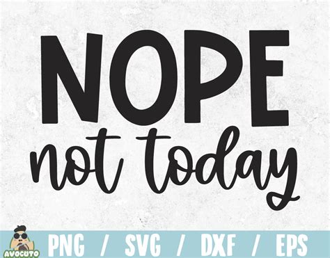 Nope Not Today Svg Sarcastic Saying SVG Funny Quote Etsy