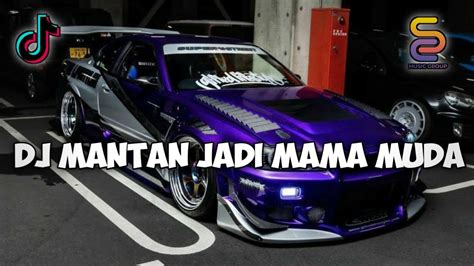 DJ MANTAN JADI MAMA MUDA X PAPEPAP X AKU PILIH MAMA MUDA TERBARU