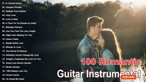 Top 100 Romantic Guitar Instrumental Music Greatest Old Beautiful