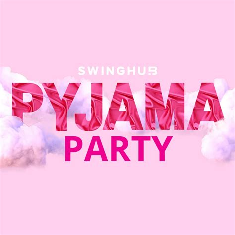 Sold Out Swinghub Pyjama Party Private Event Penthouse Playrooms