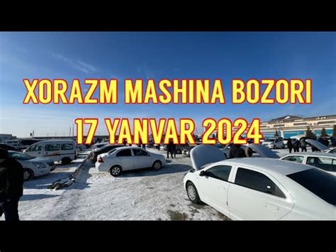 17 YANVAR XORAZM MASHINA BOZORI 2024 YouTube