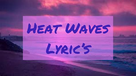 Heat Waves Lyrics Youtube