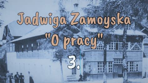 Jadwiga Zamoyska O Pracy Rozdzia O Pracy Umys Owej Fragmenty